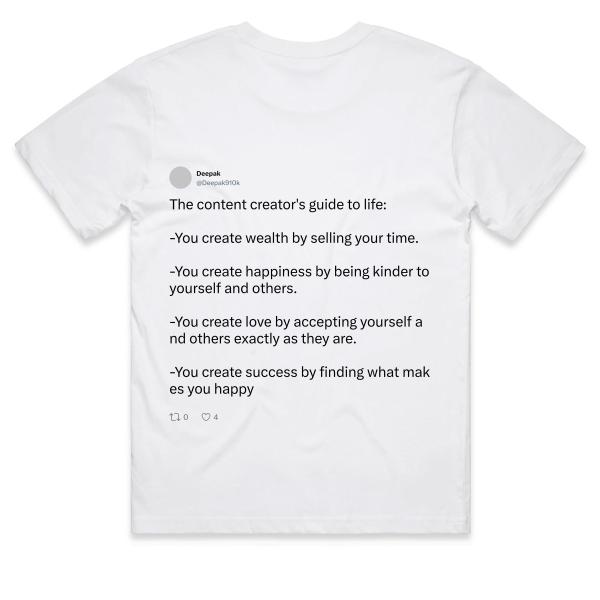 Post: The content creator's guide to life:  -You create wealth by selling your time.  -You create happiness by being kinder to yourself and others.  -You create love by accepting yourself and others exactly as they are.  -You create success by finding what makes you happy